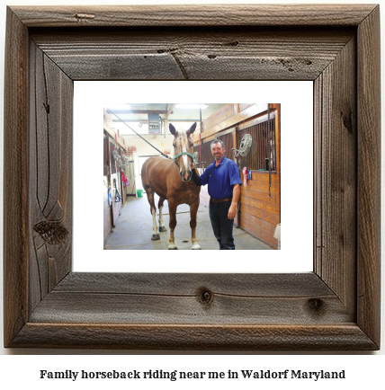 family horseback riding near me in Waldorf, Maryland